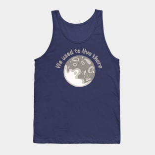 We Used To Live There | Moon Version Tank Top